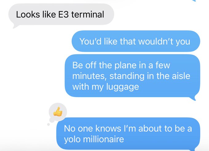 A text message conversation shows someone arranging to meet at the 'E3 terminal,' joking about standing in the aisle with luggage, and declaring 'No one knows I'm about to be a yolo millionaire.'