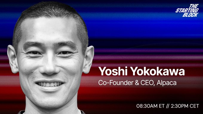 A promotional graphic for "The Starting Block" interview featuring Yoshi Yokokawa, Co-Founder & CEO of Alpaca, with a black-and-white headshot against a blue and red striped background. The banner advertises an 8:30AM ET / 2:30PM CET discussion time, aligning with the post's announcement of his appearance to discuss Alpaca's $435M raise and tokenized U.S. equities custody.
