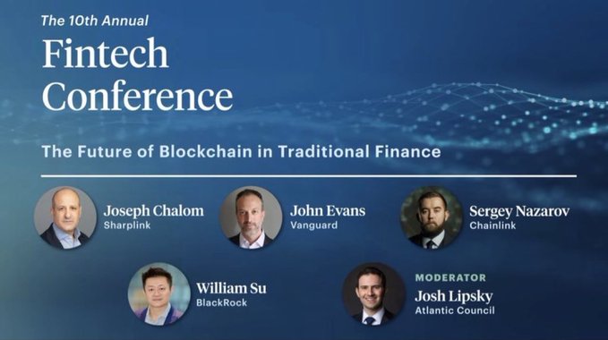 Promotional graphic for the 10th Annual Fintech Conference titled 'The Future of Blockchain in Traditional Finance,' featuring panelists Joseph Chalom (Sharplink), John Evans (Vanguard), Sergey Nazarov (Chainlink), and William Su (BlackRock), moderated by Josh Lipsky of the Atlantic Council.