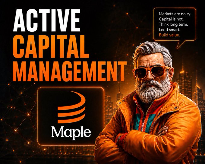 A promotional graphic for 'Maple' featuring 'ACTIVE CAPITAL MANAGEMENT' with a bearded man in sunglasses and an orange jacket, alongside text stating 'Markets are noisy. Capital is not. Think long term. Lend smart. Build value.'