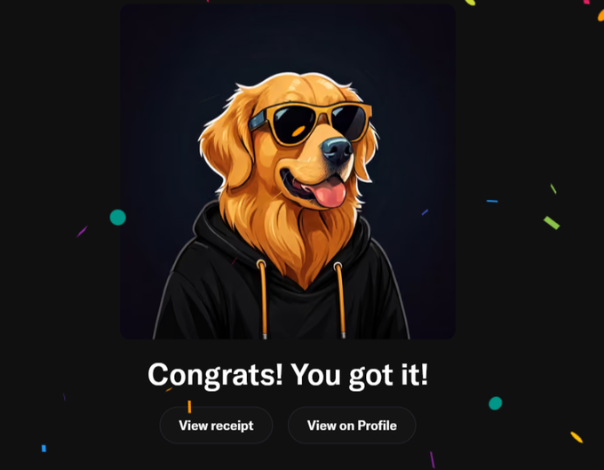 A digital NFT-style illustration of a golden retriever wearing sunglasses and a black hoodie, with the text 'Congrats! You got it!' and buttons for 'View receipt' and 'View on Profile'.