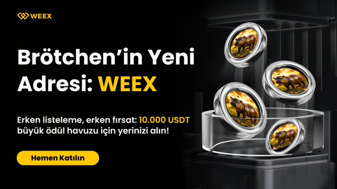 The image is a promotional banner for WEEX featuring the headline "Brötchen'in Yeni Adresi: WEEX" (Brötchen's New Address: WEEX), advertising early listing benefits including a 10,000 USDT prize pool, with metallic coin imagery showing a buffalo design and a yellow "Hemen Katılın" (Join Now) button. It aligns with the post's campaign offering 10 USDT bonuses to the first 200 new users and a 3,000 USDT Brötchen reward pool for spot trading participants.