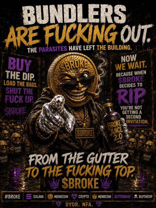 A promotional poster for a crypto/memecoin called '$BROKE' featuring a gold coin character smoking a cigar, with text reading 'BUNDLERS ARE FUCKING OUT' and 'FROM THE GUTTER TO THE FUCKING TOP'.