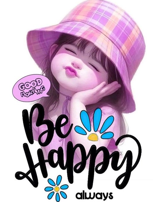The image includes a female anime character telling the viewer Good Morning and Be Happy.