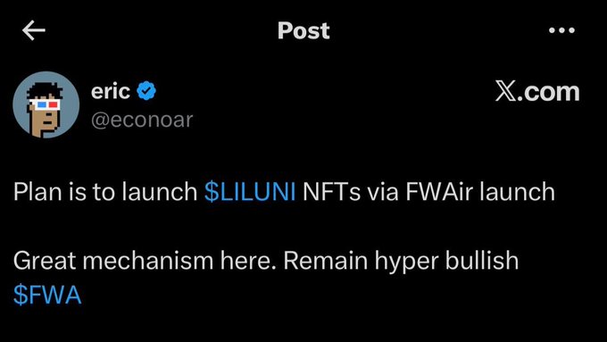 A screenshot of a post by verified user Eric (@econoar) on X.com announcing plans to launch $LILUNI NFTs via FWAir, expressing strong bullish sentiment toward $FWA and calling it a "great mechanism," which aligns with the accompanying post's leak about upcoming $LILUNI NFT launches through FWAir.