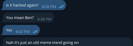 A chat conversation discussing "is X hacked again?" with a reply clarifying "You mean Ben?", followed by "Yes," and concluding that it's just an old meme trend related to $BEN, confirming the token hasn't been hacked but is experiencing a legitimate viral meme surge.