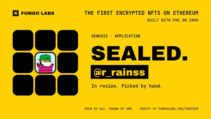 Fungo Labs certificate marking @r_rainss application as 'SEALED' for the first encrypted NFTs on Ethereum built with FHE on Zama.