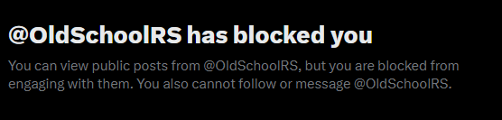 A dark notification screen displays the message '@OldSchoolRS has blocked you', stating that you can view public posts but cannot follow or message the user.