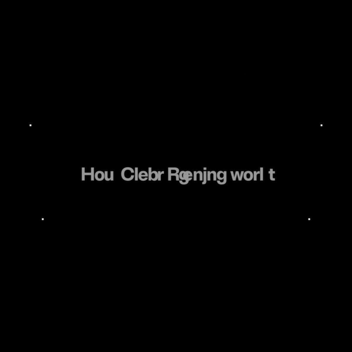 The image features a black background with white text that reads "Hou Cebr Riening worl t". The text appears to be in a foreign language, but it's not clear enough for me to determine the exact language or translate it accurately. The focus of the image is on the words and their arrangement, rather than providing any additional context or information about the content.
