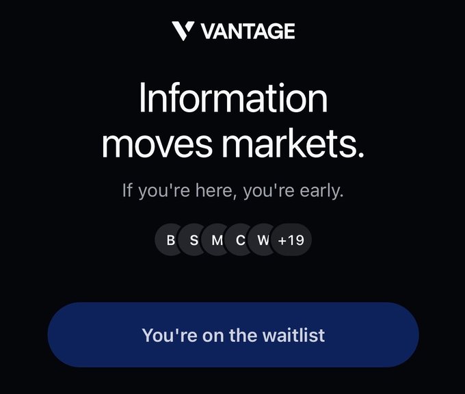 A dark screen displaying the Vantage logo with the text 'Information moves markets. If you're here, you're early.' and a button confirming 'You're on the waitlist'.