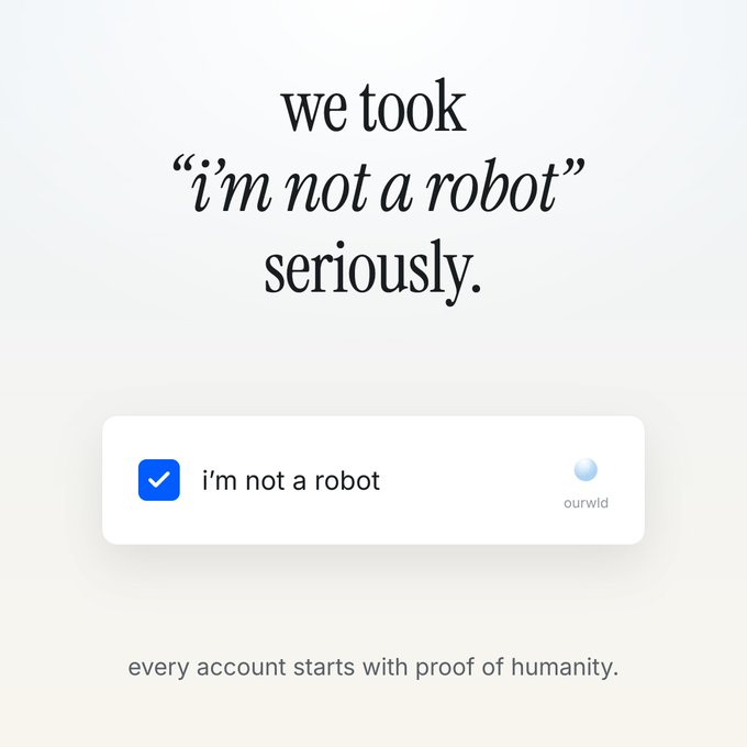 A minimalist white graphic featuring the text 'we took "i'm not a robot" seriously.' above a checked reCAPTCHA box, with 'ourwld' branding and the tagline 'every account starts with proof of humanity.'