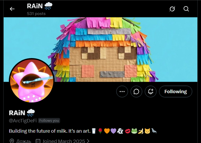 A Twitter/X profile for 'RAiN ☔' (@ArcTigDeFi) with 531 posts, featuring a colorful piñata-like avatar, banner showing a rainbow-haired character made of cardboard, and bio: 'Building the future of milk. It's an art.' joined March 2025.
