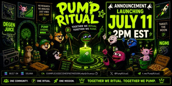 A promotional graphic for 'PUMP RITUAL' announcing a launch on July 11 at 2PM EST, built on Solana, featuring cartoon mascots with slogans like 'NO RESEARCH, NO ANALYSIS, JUST VIBES, JUST PUMP,' 'DEGEN JUICE,' and 'TOGETHER WE RITUAL. TOGETHER WE PUMP.'