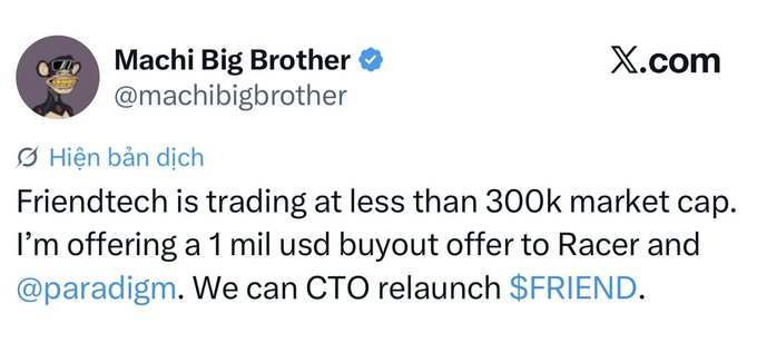 An X.com post by verified user @machibigbrother stating: 'Friendtech is trading at less than 300k market cap. I'm offering a 1 mil usd buyout offer to Racer and @paradigm. We can CTO relaunch $FRIEND.'