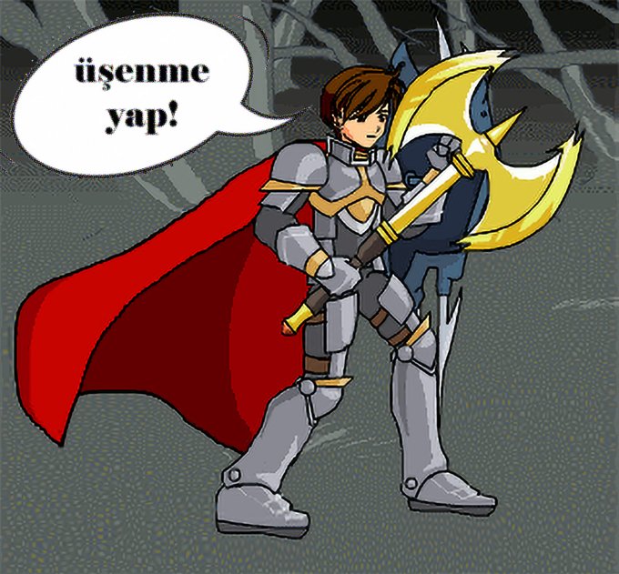 Cartoon illustration of a knight in armor with a red cape wielding a large golden axe, with a speech bubble in Turkish reading 'üşenme yap!' (meaning 'don't be lazy, do it!').