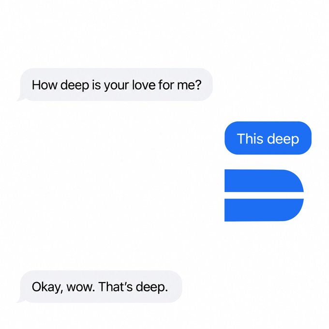 A text message exchange where one person asks 'How deep is your love for me?' and the reply shows 'This deep' with two progressively larger blue bars forming a decreasing equal sign, prompting the response 'Okay, wow. That's deep.'