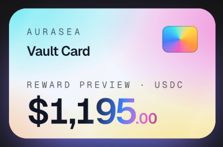A gradient card graphic displays 'AURASEA Vault Card' with 'REWARD PREVIEW · USDC' and a value of '$1,195.00'.