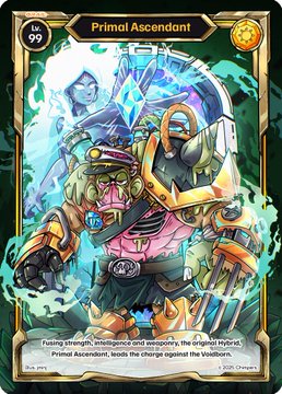 A trading card titled 'Primal Ascendant' (Lv. 99) features a muscular warrior with a blue crystalline head and armored gauntlets, with text reading 'Fusing strength, intelligence and weaponry, the original melee's, Primal Ascendant, leads the charge against the Voidborn.' and '1,500 Orweld'.