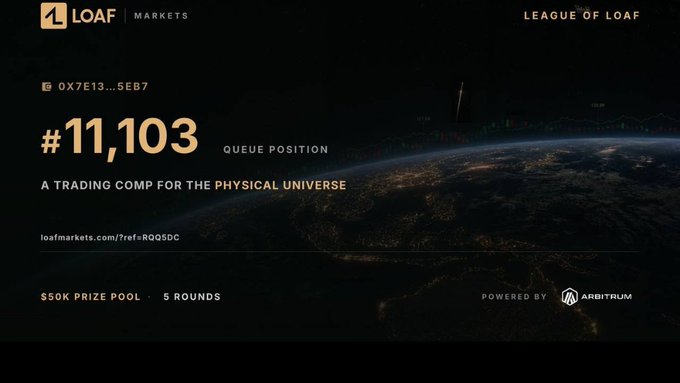 A dark, space-themed promotional banner for "League of Loaf" displayed over an image of Earth from space at night, showing a wallet address (0x7E13...5EB7), a queue position of "#11,103," a "$50K Prize Pool" across "5 Rounds," and noting it is "Powered by Arbitrum," with the tagline "A TRADING COMP FOR THE PHYSICAL UNIVERSE."