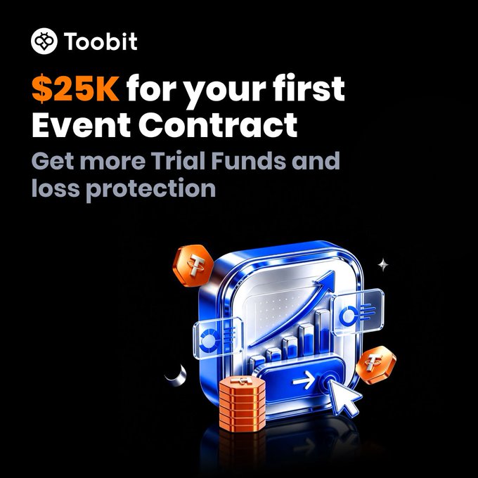 A Toobit cryptocurrency promotional advertisement offering $25K for your first Event Contract, with additional benefits including trial funds and loss protection, featuring 3D graphics of coins and charts on a black background.