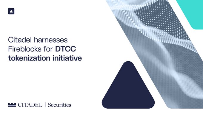 A Citadel Securities promotional graphic reading 'Citadel harnesses Fireblocks for DTCC tokenization initiative' with the Citadel Securities logo.