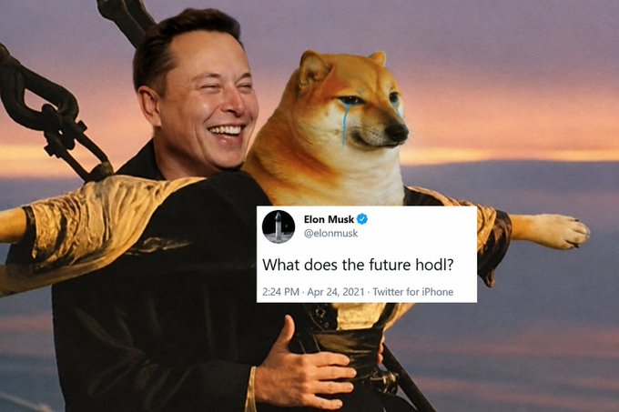 A meme image showing Elon Musk hugging a crying Shiba Inu dog (Doge) in a Titanic pose, overlaid with a tweet from @elonmusk dated April 24, 2021 asking 'What does the future hold?'.