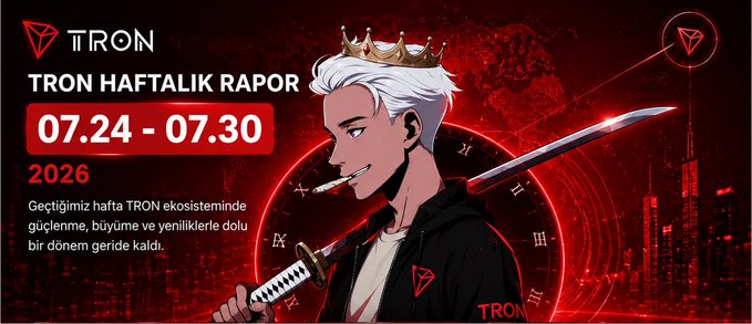A TRON (TRX) weekly report banner dated 07.24 - 07.30, 2026, featuring an anime-style character with white hair and a crown holding a katana, with Turkish text about the week's ecosystem developments.