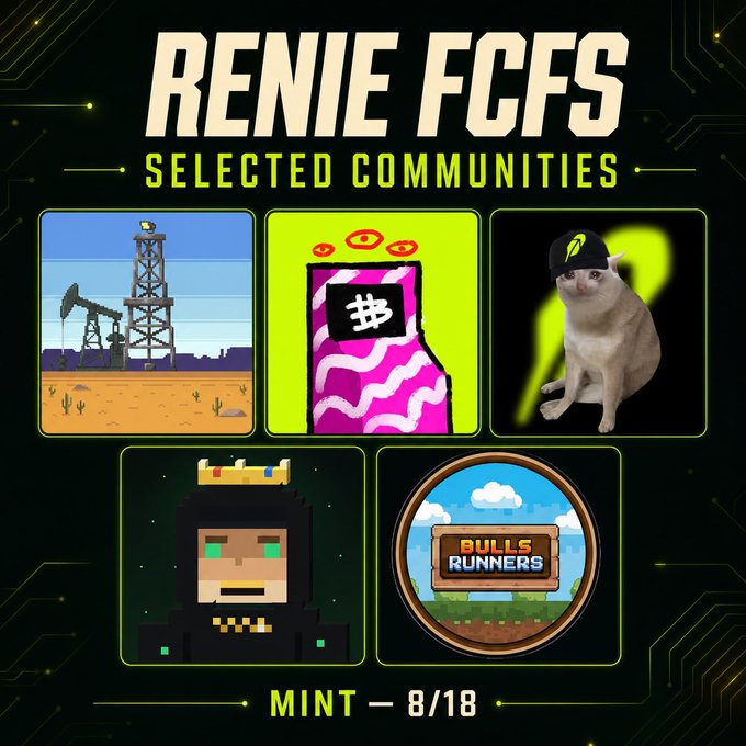 A promotional graphic announcing "RENIE FCFS SELECTED COMMUNITIES" displays icons representing five qualifying NFT collections—RH Machines, Stackers, CashCats, The Oil Rigs, and Bulls Runners—with "MINT - 8/18" displayed at the bottom for the whitelist first-come-first-serve phase.