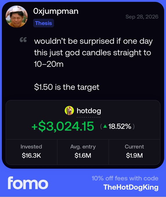 A promotional graphic for "fomo" shows a social media post by user "Oxjumpman" from Sep 28, 2026 reading "wouldn't be surprised if one day this just god candles straight to 10-20m, $1.50 is the target", alongside a trading card for "hotdog" showing a gain of +$3,024.15 (18.52%) with an invested amount of $16.3K, average entry $1.6M, and current $1.9M; the bottom includes a code "TheHotDogKing" for 10% off fees.