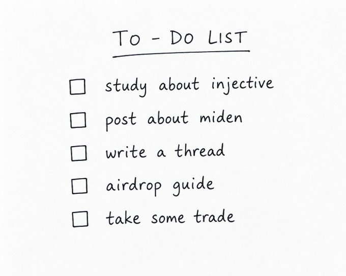 A handwritten to-do list reads: 'study about injective, post about miden, write a thread, airdrop guide, take some trade.'