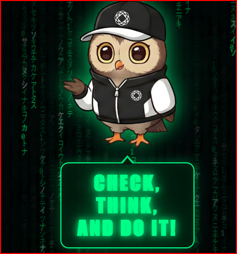 An animated cartoon owl wearing a black cap and jacket standing against a green matrix-style Japanese background, with a green speech bubble reading 'CHECK, THINK, AND DO IT!'.