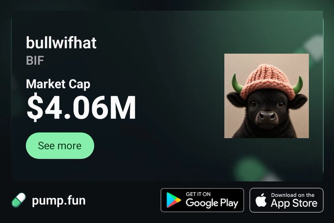 A pump.fun listing card for 'bullwifhat' (BIF) showing a market cap of $4.06M with a cartoon black bull wearing a pink beanie, alongside Google Play and App Store download badges.