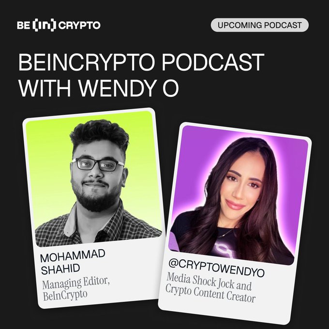 Promotional graphic for the BeInCrypto Podcast with Wendy O, featuring photos of Mohammad Shahid (Managing Editor, BeInCrypto) and @CryptoWendyO (Media Shock Jock and Crypto Content Creator).
