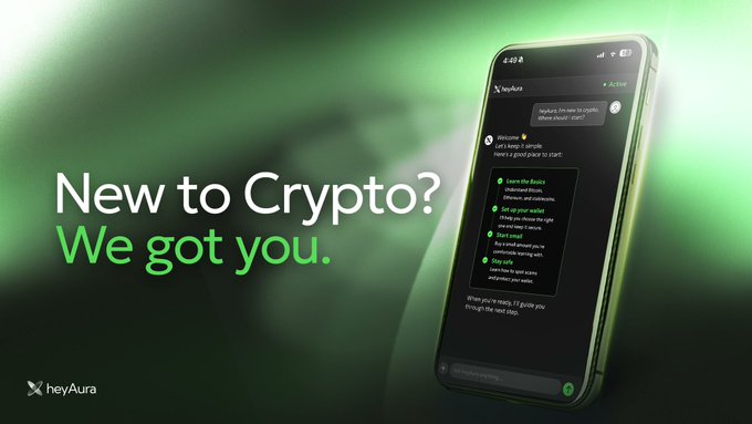 A smartphone displays a chat interface for "heyAura" with a welcome message inviting users to learn about crypto and set up their wallet, accompanied by the bold text "New to Crypto? We got you." The image directly visualizes the post's message by showcasing the AI assistant ready to guide beginners through crypto, eliminating the need to figure things out alone.
