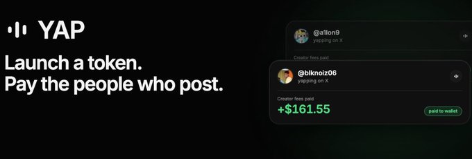 An advertisement for "YAP" featuring the text "Launch a token. Pay the people who post." alongside screenshots of users receiving creator fees paid to wallet, including "@biknoiz06" earning "+$161.55".