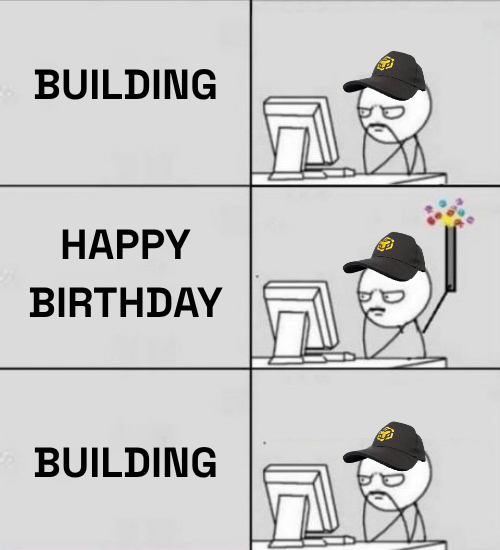 A three-panel meme features a character wearing a cap with a frowning face working at a computer, with text reading 'BUILDING', 'HAPPY BIRTHDAY', and 'BUILDING'.