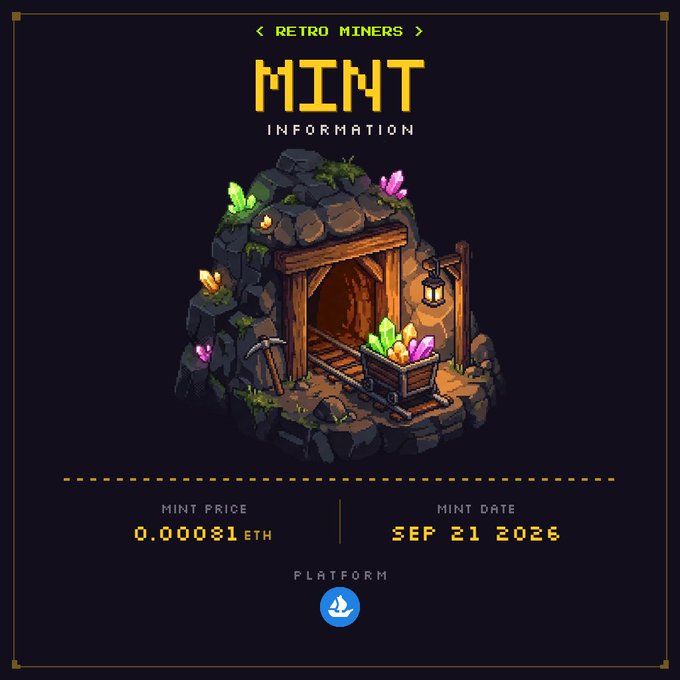 A pixel art graphic advertises a 'RETRO MINERS' MINT INFORMATION event, showing a mine entrance with a cart of gems. Text indicates a mint price of 0.00081 ETH and a mint date of SEP 21 2026.