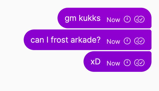 Three purple message bubbles display humorous typos reading "gm kukks Now", "can I frost arkade? Now", and "xD Now", each with timestamp and read-receipt icons.
