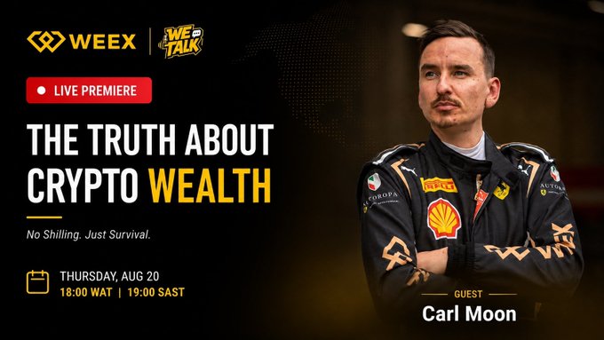 A promotional graphic for 'WEE X WE TALK' Live Premiere titled 'THE TRUTH ABOUT CRYPTO WEALTH' featuring guest Carl Moon in a racing suit, scheduled for Thursday, August 20 at 18:00 WAT / 19:00 SAST.