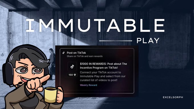 An 'IMMUTABLE PLAY' promotional graphic by EXCELSORPH offering $1000 in rewards for posting about The Incentive Program on TikTok, featuring a cartoon character holding a mug.