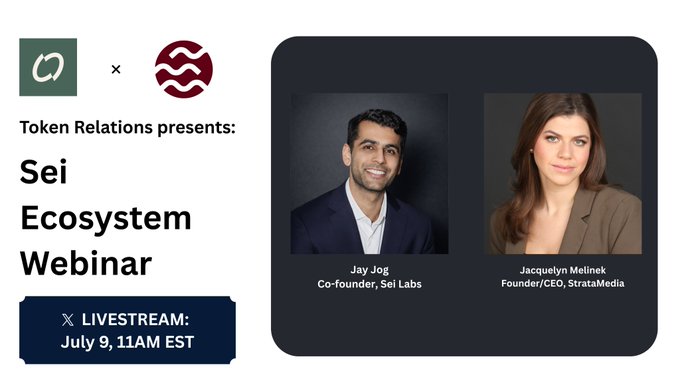 A promotional graphic for the 'Sei Ecosystem Webinar' presented by Token Relations, livestreaming July 9 at 11AM EST, featuring Jay Jog (Co-founder, Sei Labs) and Jacquelyn Melinek (Founder/CEO, StrataMedia).