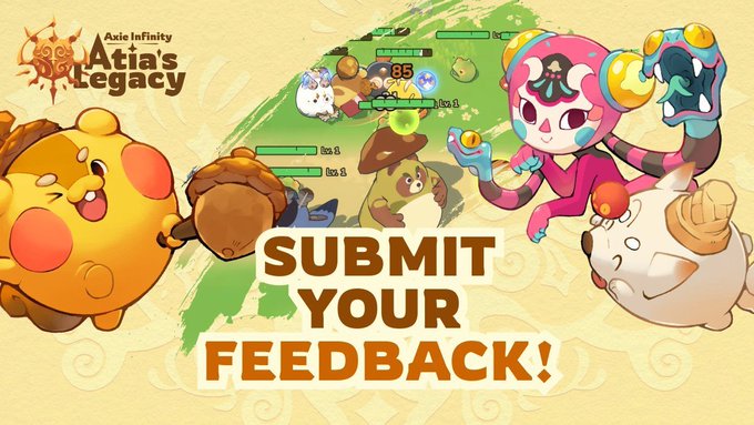 A promotional graphic for "Axie Infinity: Atia's Legacy" features colorful chibi-style characters in a PvP battle scene, with the bold text "SUBMIT YOUR FEEDBACK!" inviting players to share their thoughts on the new mode during the third playtest. The image visually supports the call to action by showcasing the cute, cartoonish creatures engaged in combat, directly tying to the post's request for player input on the new PvP experience.
