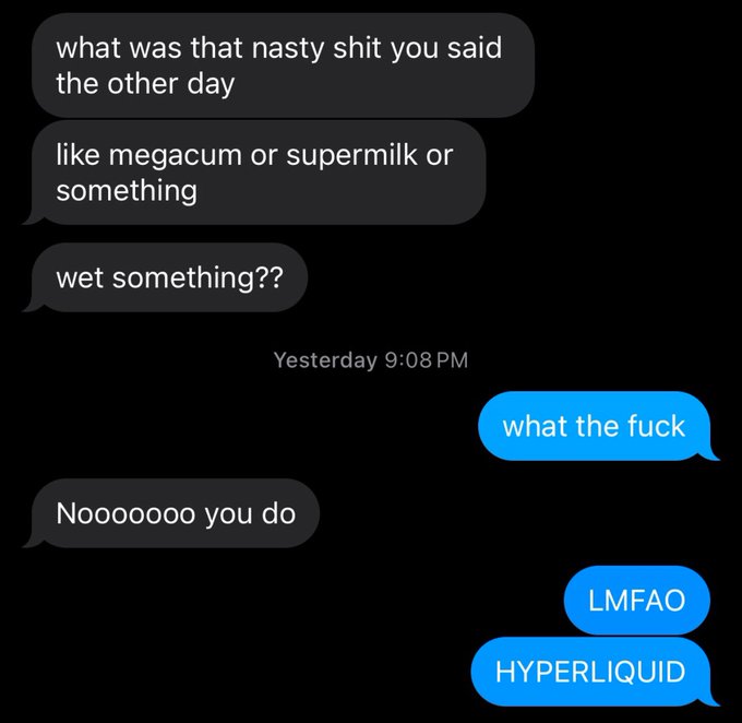A text message exchange where one person asks about "nasty shit" like "megacum or supermilk," to which the other responds "what the fuck," "LMFAO," and "HYPERLIQUID."