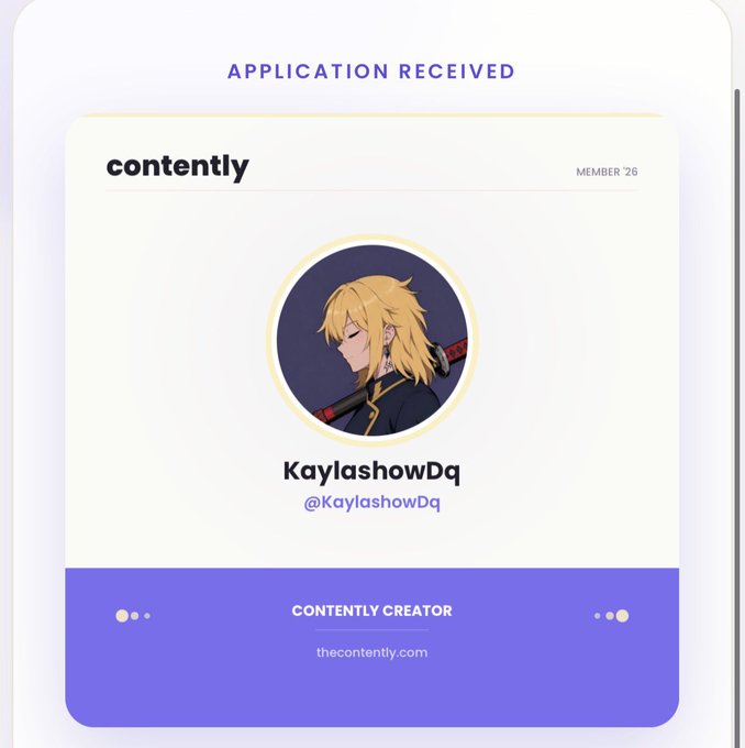 Application received confirmation card from Contently (Member 26) for KaylashowDq (@KaylashowDq) as a Contently Creator.