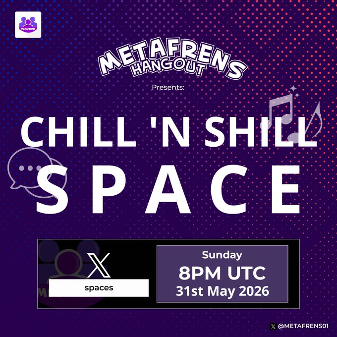 The image features a purple background with white text that reads "Chill 'n' Shill Space" at the top, followed by an announcement for a hangout event called "Metafrens HangOut" scheduled for Saturday, August 8th, 2026 from 3-8pm UTC. The poster also includes a list of spaces available on this hangout and mentions that there are already some attendees present.