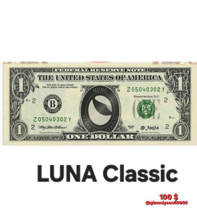 A US one-dollar bill that has been edited to feature the 'LUNA Classic' cryptocurrency logo in place of the Federal Reserve seal, with text below reading 'LUNA Classic 100$'.