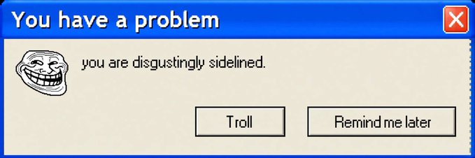 A retro Windows-style error dialog titled "You have a problem" with the trollface meme stating "you are disgustingly sidelined," offering "Troll" and "Remind me later" buttons—poking fun at the post's concern about being sidelined on the ticker $TROLL.