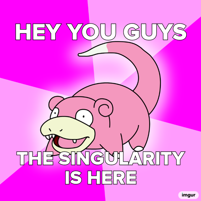 A meme graphic featuring the Pokemon Slowpoke on a pink radial background with white text reading 'HEY YOU GUYS' and 'THE SINGULARITY IS HERE', marked with an imgur watermark.
