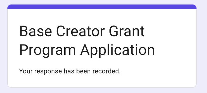 A confirmation screen reads "Base Creator Grant Program Application" with the message "Your response has been recorded."