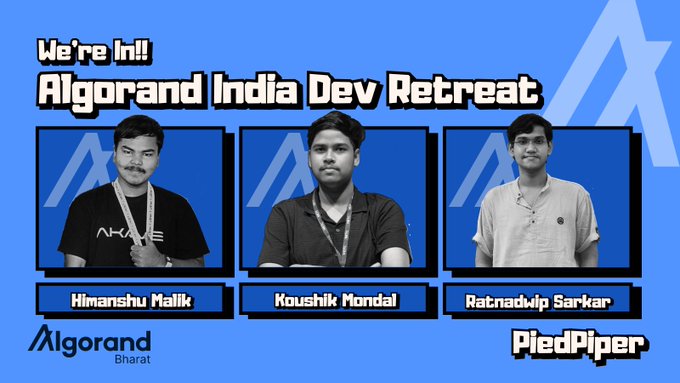 The image features a group of three young men, each wearing a name tag with their names displayed above them. They are standing against a blue background, which appears to be part of an advertisement or promotional material for an event called "Algorand India Dev Retreat". The text on the image reads "We're heading to the first-ever Algorand India Dev Retreat Huge moment for Team PiedPiper @HimanshuM85 @Koushikmondal69 and @useridwas_taken Still building @pigeon_hq", which suggests that these men are part of a team participating in an event related to the Algorand project.